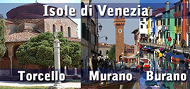 Isole di Venezia: Torcello, Burano e Murano